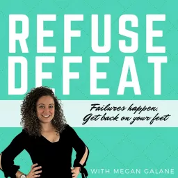 Refuse Defeat with Megan Podcast artwork
