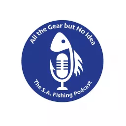 All The Gear But No Idea - The South Australian Fishing Podcast artwork
