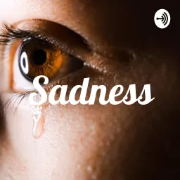 Sadness Podcast artwork