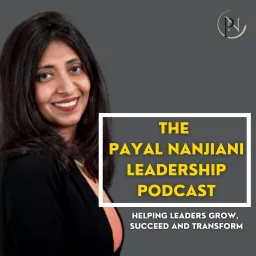 The Payal Nanjiani Leadership Podcast artwork