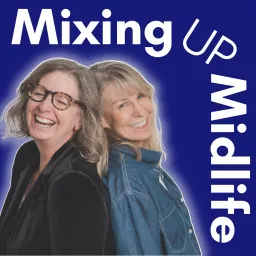 Mixing Up Midlife Podcast artwork