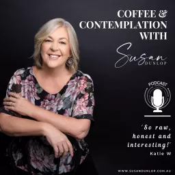 Coffee and Contemplation with Susan Dunlop