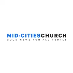 Mid-Cities Church Podcast artwork