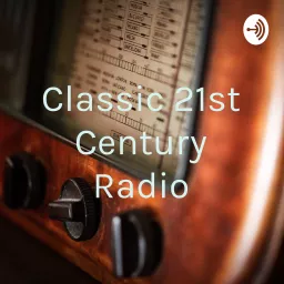 Classic 21st Century Radio Podcast artwork