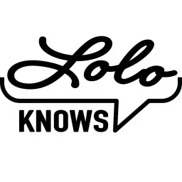 LOLO KNOWS Podcast artwork