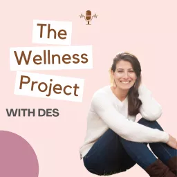 The Wellness Project with Des Podcast artwork