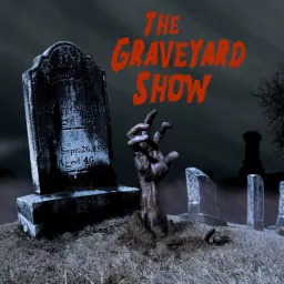 The Graveyard Show Podcast