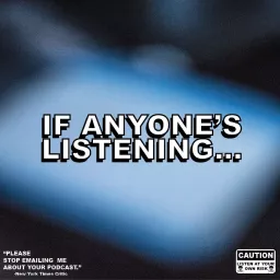 If Anyone's Listening Podcast artwork