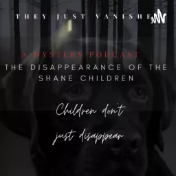 Memories and the disappearance of the Shane children - A Original Mystery Story Podcast artwork