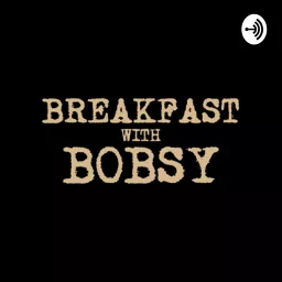 Breakfast with Bobsy Podcast artwork