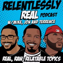 Relentlessly Real Podcast artwork