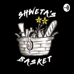 Shweta's Basket Podcast artwork