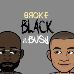 Broke, Black & Busy