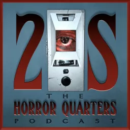 2S: The HORROR QUARTERS Podcast artwork