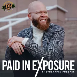 Paid in Exposure Photography Podcast artwork