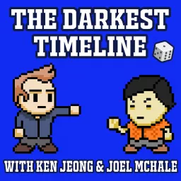 The Darkest Timeline with Ken Jeong & Joel McHale Podcast artwork