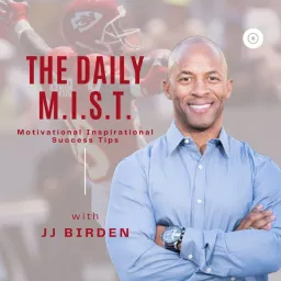 The Daily M.I.S.T. With JJ Birden Podcast artwork