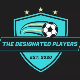 The Designated Players | An MLS Podcast artwork
