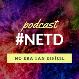 No Era Tan Difícil Podcast artwork