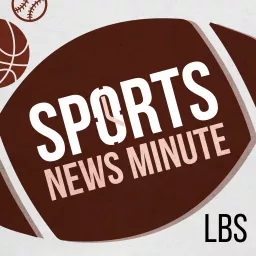 Sports News Minute with Larry Brown Podcast artwork