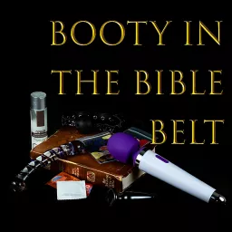 Booty In The Bible Belt. Podcast artwork