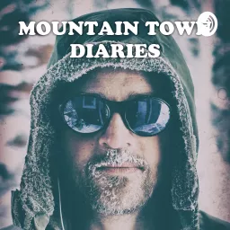 Mountain Town Diaries Podcast artwork