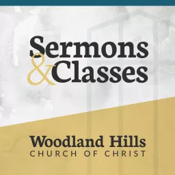 Woodland Hills Church of Christ Podcast artwork