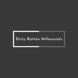 Dirty Rotten Millennials! Podcast artwork