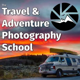 Travel & Adventure Photography School Podcast artwork