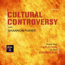 Cultural Controversy and Our Lives with Shannon Fisher Podcast artwork