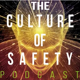 The Culture of Safety Podcast artwork
