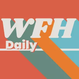WFH Daily Podcast artwork