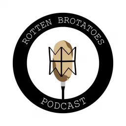 Rotten Brotatoes Podcast