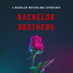 Bachelor Brothers Podcast artwork