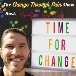 Change Through Pain: Transform, Overcome, Thrive Podcast artwork