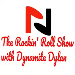 The Rockin' Roll Show with Dynamite Dylan Podcast artwork
