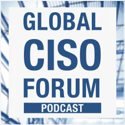 Global CISO Forum Podcast artwork