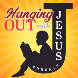Hanging Out With Jesus Podcast artwork