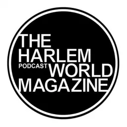 The Harlem World Magazine Podcast artwork