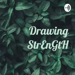 Drawing StrEnGtH Podcast artwork