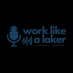 Work Like A Laker Podcast artwork