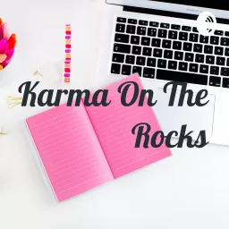 Karma On The Rocks Podcast artwork