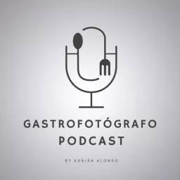 Gastrofotógrafo Podcast artwork