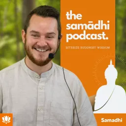 The Samadhi Podcast - Meditation & Buddhism | Self Improvement | Personal Growth | Motivation artwork