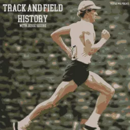 Track and Field History with Jesse Squire Podcast artwork