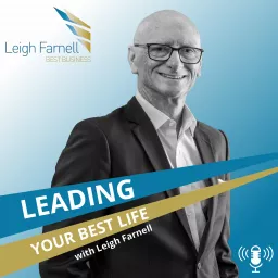 Leading Your Best Life with Leigh Farnell Podcast artwork