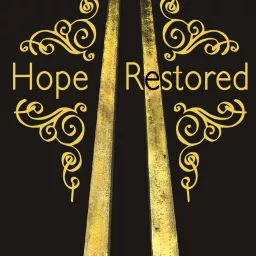 Hope Restored - Lessons from the Storms Podcast artwork