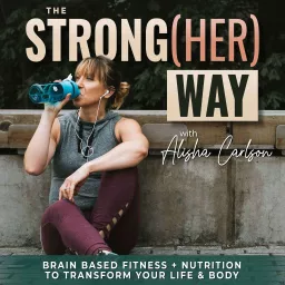 The Strong[HER] Way | Healthy nutrition and habits for moms, routines, strength training for women