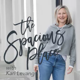The Spacious Place, with Kari Levang Podcast artwork