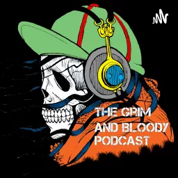 The Grim and Bloody Podcast artwork